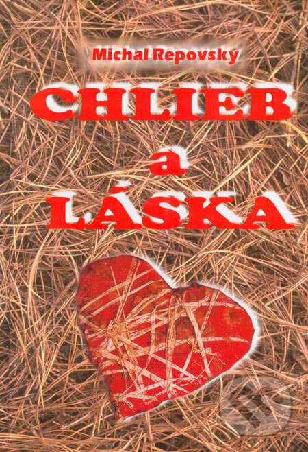 Kniha: Chlieb a láska (Michal Repovský). Michal Repovský, 2005