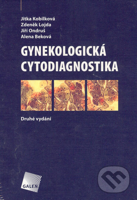 Levně Gynekologická cytodiagnostika (2. vydání) - Jitka Kobilková a kol. - kniha z kategorie Gynekológia
