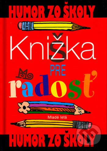 Kniha: Knižka pre radosť (Slovenské pedagogické nakladateľstvo - Mladé letá). Slovenské pedagogické nakladateľstvo - Mladé letá, 2006