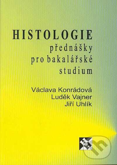 Levně Histologie (přednášky pro bakalářské studium) - Jiří Uhlík, Luděk Vajner, Václava Konrádová - kniha z kategorie Medicína