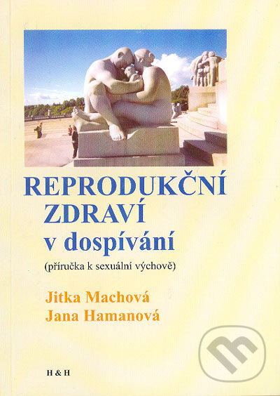Levně Reprodukční zdraví v dospívání (příručka k sexuální výchově) - kniha z kategorie Sexuológia