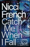 Levně Catch Me When I Fall - Nicci French - kniha z kategorie Beletria