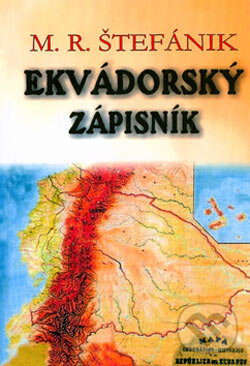 Kniha: Ekvádorský zápisník (Milan Rastislav Štefánik). Vydavateľstvo Spolku slovenských spisovateľov, 2006