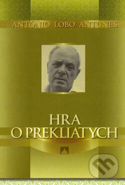 Levně Hra o prekliatych - António Lobo Antunes - kniha z kategorie Dráma a divadelné hry