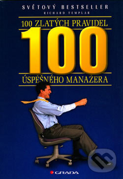100 zlatých pravidel úspěšného manažera - Richard Templar, Grada, 2006