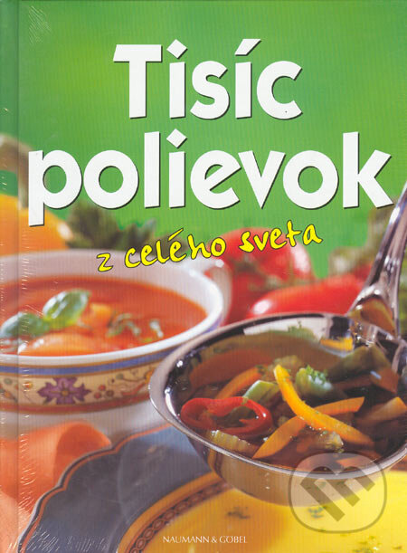 Kniha: Tisíc polievok z celého sveta (Slovart Print)