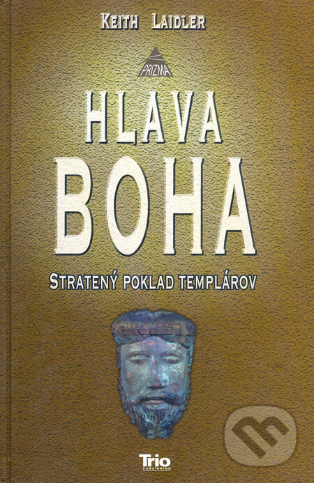 Hlava Boha - Keith Laidler, Trio Publishing, 2006