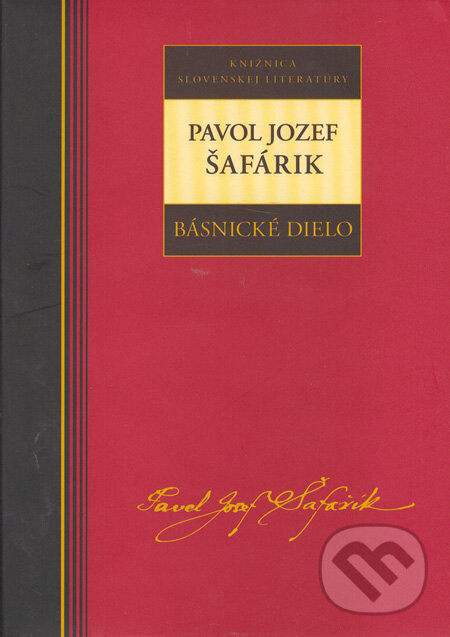 Levně Básnické dielo - Pavol Jozef Šafárik - Peter Káša - kniha z kategorie Poézia