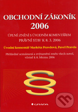 Kniha: Obchodní zákoník 2006 (Markéta Pravdová a Pavel Pravda). Grada, 2006