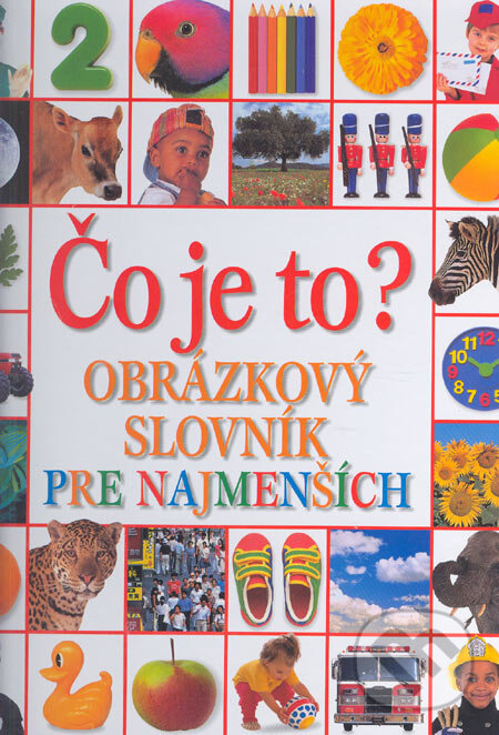 Kniha: Čo je to? (Roger Priddy). Slovart, 2002