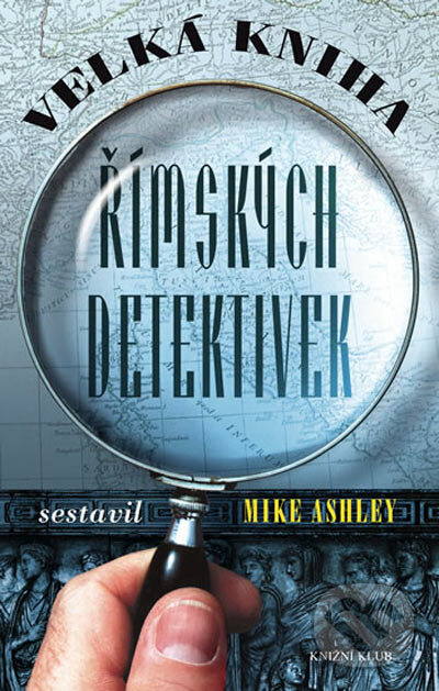 Kniha: Velká kniha římských detektivek (Mike Ashley)