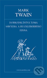 Dobrodružstvá Toma Sawyera a Huckleberryho Finna - Mark Twain, Petit Press, 2006