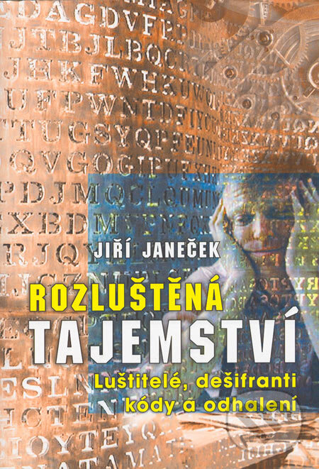Kniha: Rozluštěná tajemství (Jiří Janeček). XYZ, 2006