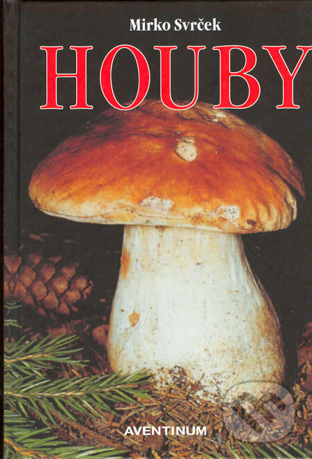 Levně Houby (Páté české vydání) - Mirko Svrček - kniha z kategorie Biológia