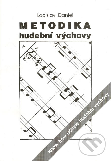 Metodika hudební výchovy - Ladislav Daniel, Montanex, 2001