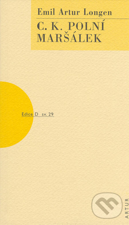 Kniha: C.k. polní maršálek (Emil Artur Longen). Artur, 2006