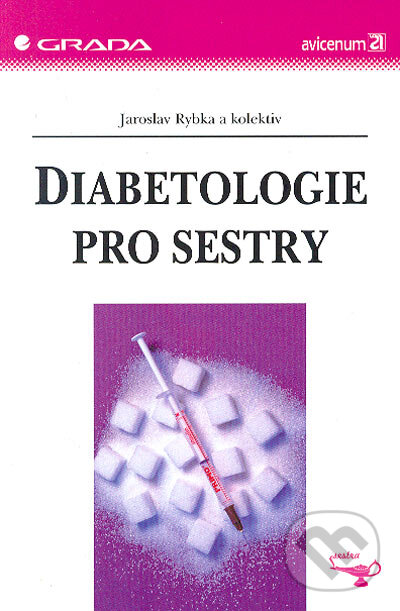 Diabetologie pro sestry - Jaroslav Rybka a kolektiv, Grada, 2006