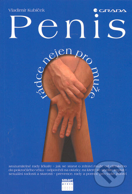 Kniha: Penis - rádce nejen pro muže (Vladimír Kubíček). Smart Press, 2006