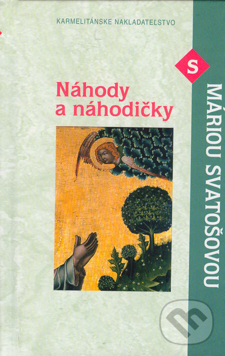 Levně Náhody a náhodičky s Máriou Svatošovou - Mária Svatošová - kniha z kategorie Duchovný život