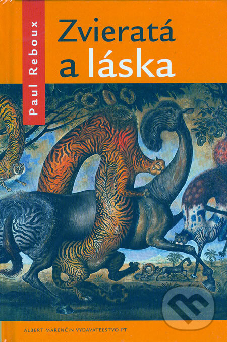Levně Zvieratá a láska - Paul Reboux - kniha z kategorie Beletria