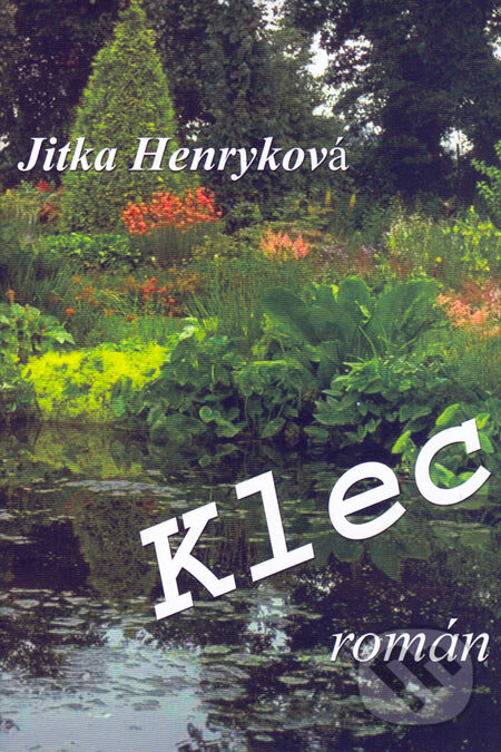 Levně Klec (Román) - Jitka Henryková - kniha z kategorie Spoločenská beletria