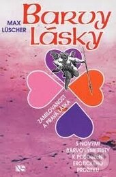 Kniha: Barvy lásky (Max Lüscher a Monika Kuprová). NS Svoboda, 2000