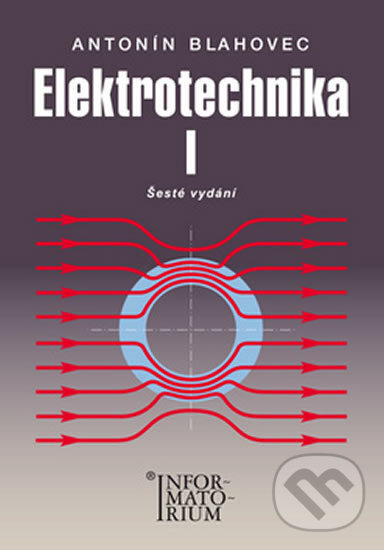 Levně Elektrotechnika I (6. vydání) - Antonín Blahovec - kniha z kategorie Stredné školy