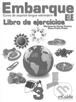 Levně Embarque 3 - Libro de ejercicios - Rocio Prieto Prieto, Monserrat Alonso Cuenca - kniha z kategorie Jazykové učebnice a slovníky