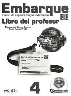 Embarque 4 - Libro del profesor - Rocio Prieto Prieto, Monserrat Alonso Cuenca, Edelsa, 2014