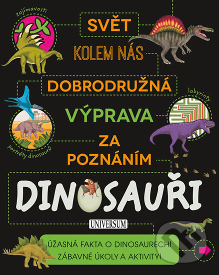 Kniha: Dobrodružná výprava za poznáním: Dinosauři (Universum). Universum, 2016