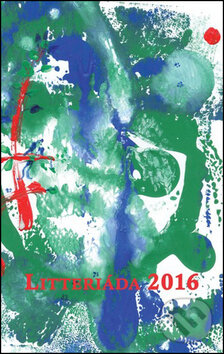 Levně Litteriáda 2016 - kniha z kategorie Spoločenská beletria