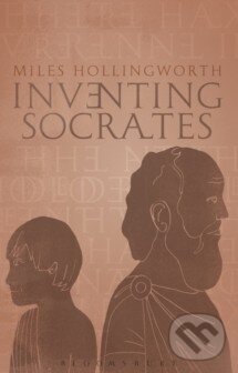 Levně Inventing Socrates - Miles Hollingworth - kniha z kategorie Filozofia