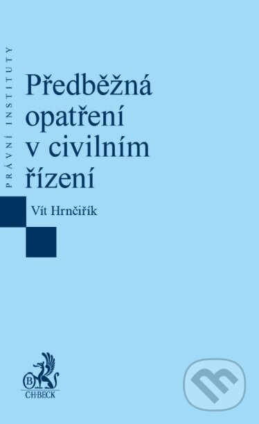 Levně Předběžná opatření v civilním řízení - Vít Hrnčiřík - kniha z kategorie Občianske právo