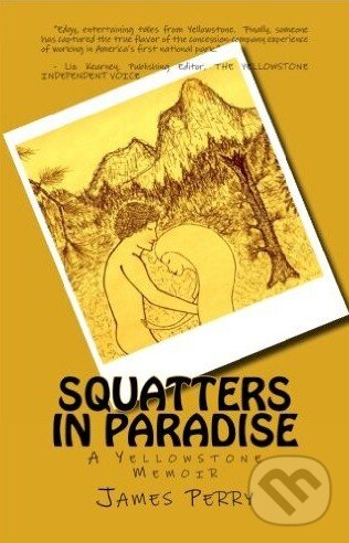 Levně Squatters in Paradise (A Yellowstone Memoir) - James Perry - kniha z kategorie Autobiografie