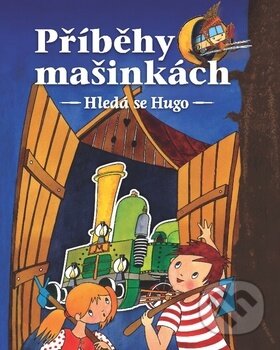 Levně Příběhy o mašinkách (Hledá se Hugo) - kniha z kategorie Beletria