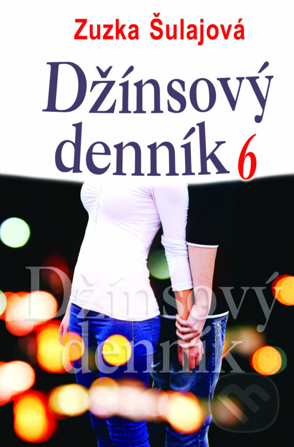 E-kniha: Džínsový denník 6 (Zuzka Šulajová). Slovenský spisovateľ, 2016