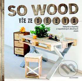 So wood, Svojtka&Co., 2016