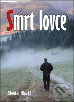 Levně Smrt lovce - Zdeněk Hlaváč - kniha z kategorie Beletria