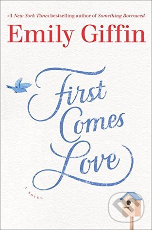 Levně First Comes Love - Emily Giffin - kniha z kategorie Beletria