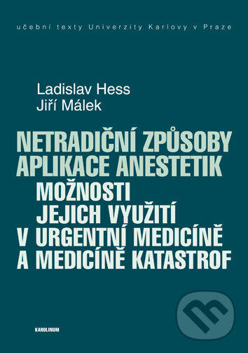 Levně Netradiční způsoby aplikace anestetik (Možnosti jejich využití v urgentní medicíně a medicíně katastrof) - kniha z kategorie Anesteziológia