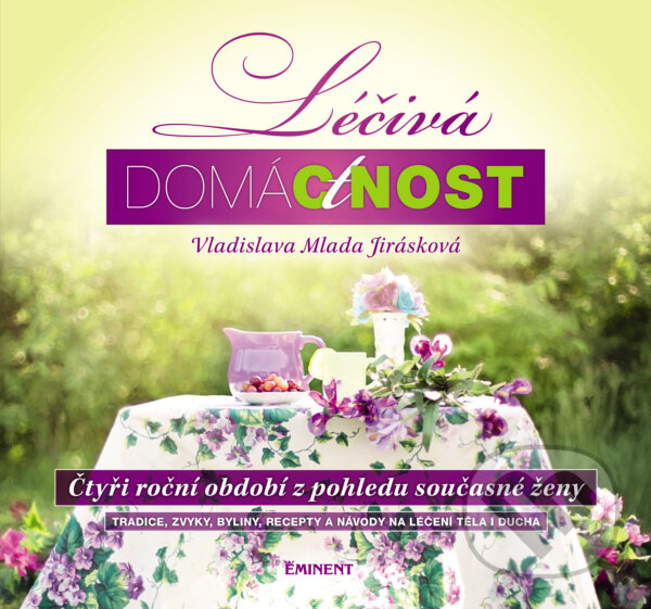 Levně Léčivá domáctnost (Čtyři roční období z pohledu současné ženy) - kniha z kategorie Domáca liečba