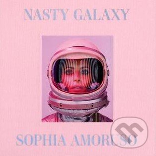 Levně Nasty Galaxy - Sophia Amoruso - kniha z kategorie Móda