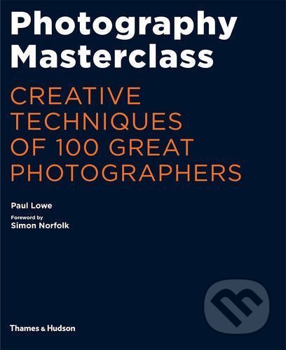 Levně Photography Masterclass (Creative Techniques of 100 Great Photographers) - kniha z kategorie Fotografie