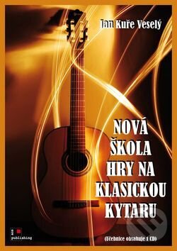 Nová škola hry na klasickou kytaru - Jan Kuře Veselý, AOS Publishing, 2016