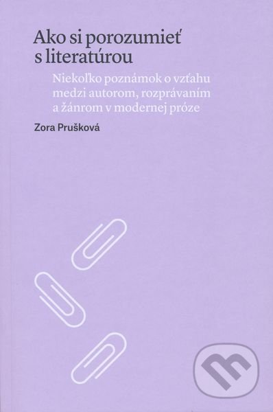 Ako si porozumieť s literatúrou - Zora Prušková, Literárne informačné centrum, 2016