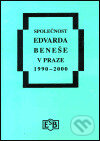 Kniha: Společnost Edvarda Beneše v Praze 1990 - 2000 (Společnost Edvarda Beneše). Společnost Edvarda Beneše, 2001