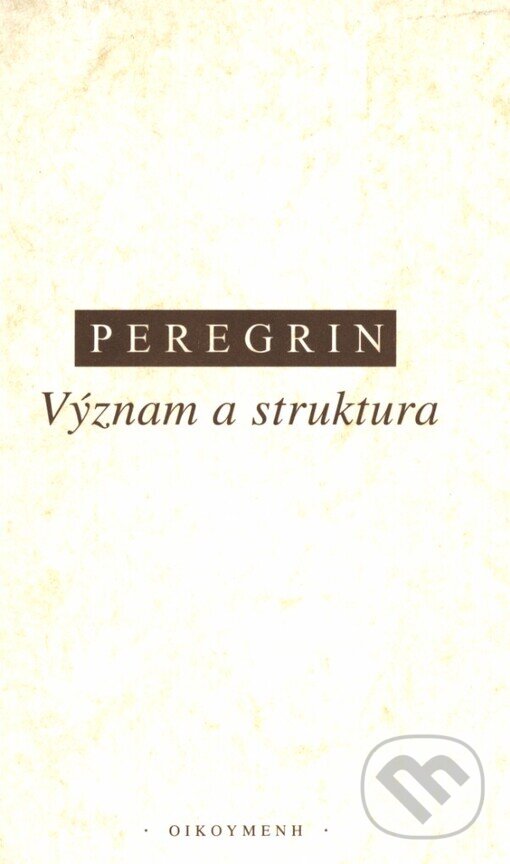 Kniha: Význam a struktura (Jaroslav Peregrin). OIKOYMENH, 2000