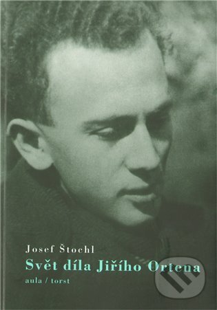 Kniha: Svět díla Jiřího Ortena (Josef Štochl). Aula, 2012