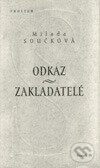 Kniha: Odkaz: Zakladatelé (Milada Součková). Prostor, 1999