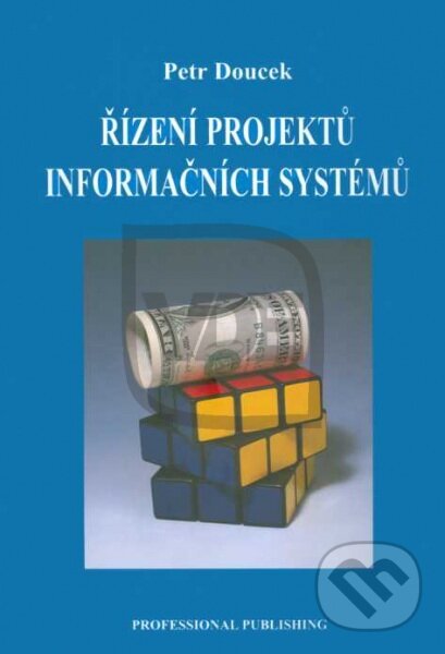 Levně Řízení projektů informačních systémů - Petr Doucek - kniha z kategorie Odborné a náučné